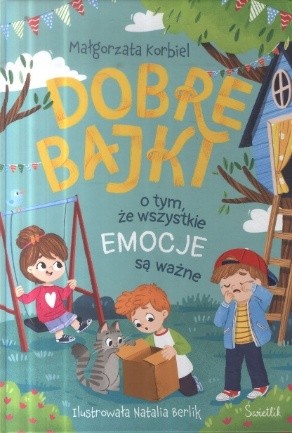 Dobre bajki o tym, ze wszystkie emocje sa wazne - okladka